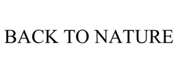 BACK TO NATURE trademark