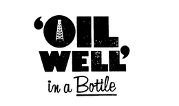 'OIL WELL' IN A BOTTLE trademark