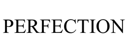 PERFECTION trademark