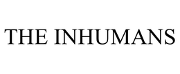 THE INHUMANS trademark