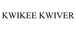 KWIKEE KWIVER trademark