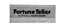 FORTUNE TELLER CCB'S ALL HOURS BANK trademark