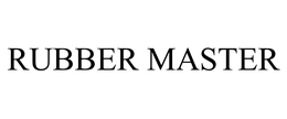 RUBBER MASTER trademark
