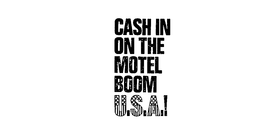 CASH IN ON THE MOTEL BOOM U.S.A.! trademark