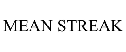 MEAN STREAK trademark