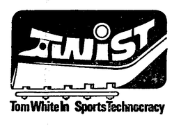 TWIST TOM WHITE IN SPORTS TECHNOCRACY trademark