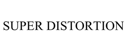 SUPER DISTORTION trademark