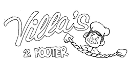 VILLA'S 2 FOOTER trademark