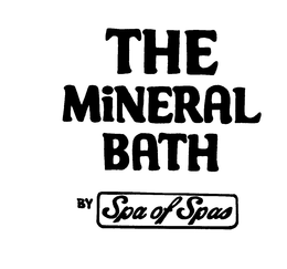 THE MINERAL BATH BY SPA OF SPAS trademark