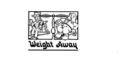 WEIGHT AWAY trademark