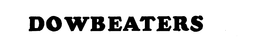 DOWBEATERS trademark