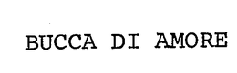 BUCCA DI AMORE trademark