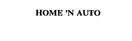 HOME 'N AUTO trademark