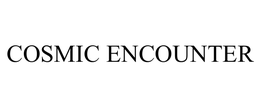COSMIC ENCOUNTER trademark