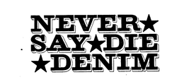 NEVER SAY DIE DENIM trademark
