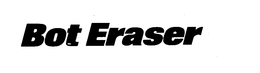 BOT ERASER trademark