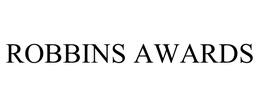 ROBBINS AWARDS trademark