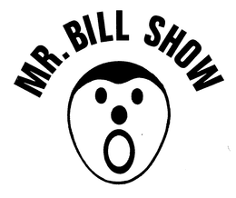 MR. BILL SHOW trademark