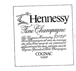 HENNESSY FINE CHAMPAGNE COGNAC V.S.O.P LE COGNAC HENESSY V.S.O.P. FINE CHAMPAGNE EST ISSU DU MARIAGE DES PLUS FINES EAUX-DE-VE PROVENANT EXCLUSIVEMENT DES DEAU PREMIERS CRUSDE COGNAC: GRANDE ET PETITE CHAMPAGNE trademark