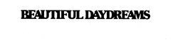 BEAUTIFUL DAYDREAMS trademark