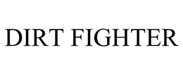 DIRT FIGHTER trademark