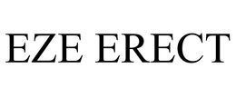 EZE ERECT trademark