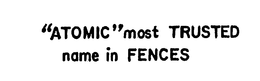 "ATOMIC" MOST TRUSTED NAME IN FENCES trademark