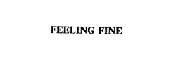 FEELING FINE trademark