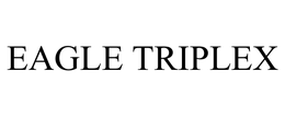 EAGLE TRIPLEX trademark
