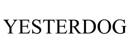 YESTERDOG trademark