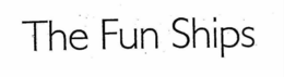 "THE FUN SHIPS" trademark