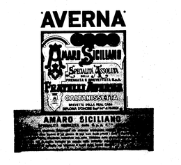 AVERNA AMARO SICILIANO SPECIALITA ASSOLUTA DELLA PREMIATA E BREVETTATA FRATELLI AVERNA BREVETTO DELLA REAL CASA DIPLOMA D'ONORE ESP. E. INT. E DI PARIGI trademark