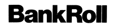 BANKROLL trademark