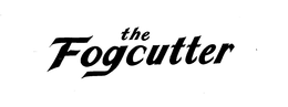 THE FOGCUTTER trademark