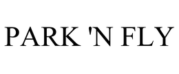 PARK 'N FLY trademark
