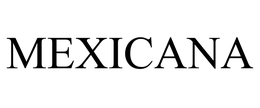 MEXICANA trademark