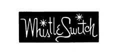 WHISTLE SWITCH trademark