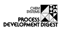 CHEM SYSTEMS PROCESS DEVELOPMENT DIGEST trademark