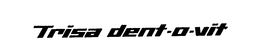 TRISA DENT-O-VIT trademark