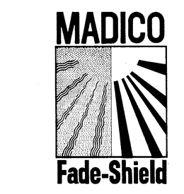 MADICO FADE-SHIELD trademark