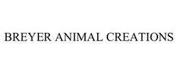 BREYER ANIMAL CREATIONS trademark