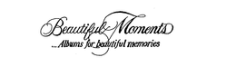 BEAUTIFUL MOMENTS...ALBUMS FOR BEAUTIFUL MEMORIES trademark