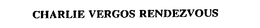 CHARLIE VERGOS RENDEZVOUS trademark