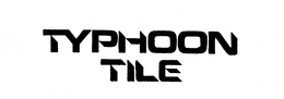 TYPHOON TILE trademark