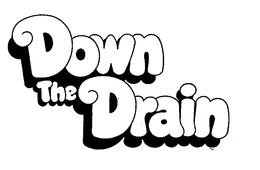DOWN THE DRAIN trademark