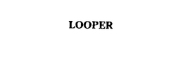 LOOPER trademark