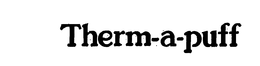 THERM-A-PUFF trademark