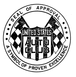 UNITED STATES AUTO CLUB SEAL OF APPROVAL A SYMBOL OF PROVEN EXCELLENCE trademark