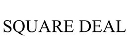 SQUARE DEAL trademark