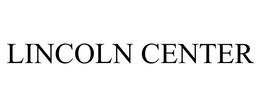 LINCOLN CENTER trademark